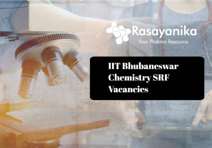 IIT Bhubaneswar Chemistry SRF Vacancies
