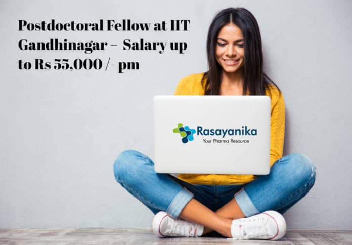 Postdoctoral Fellow at IIT Gandhinagar – Application Details Salary up to Rs 55,000 /- pm