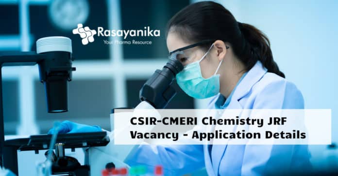 CSIR-CMERI Chemistry JRF Vacancy - Application Details