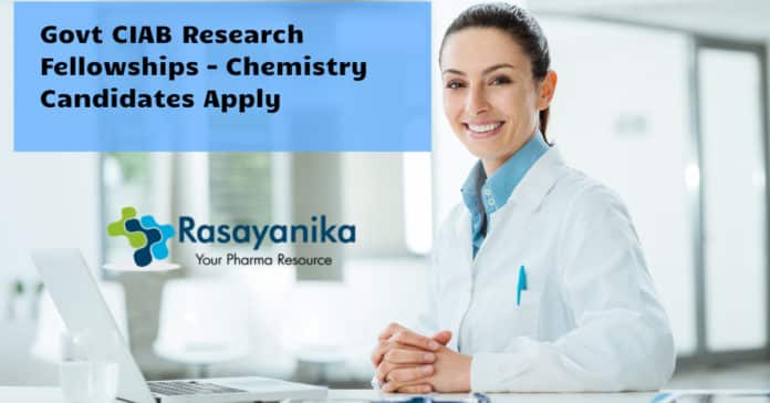 Govt CIAB Research Fellowships 2020 – Chemistry Candidates Apply