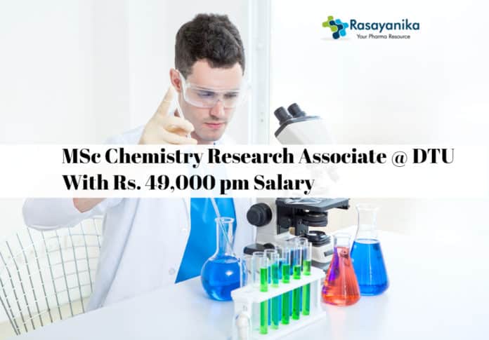 MSc Chemistry Research Associate @ DTU With Rs. 49,000 pm Salary