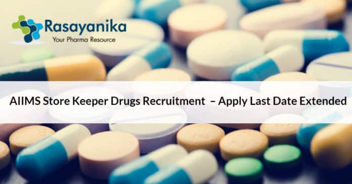 AIIMS Store Keeper Drugs Recruitment 2020 – Apply Online Last Date Extended