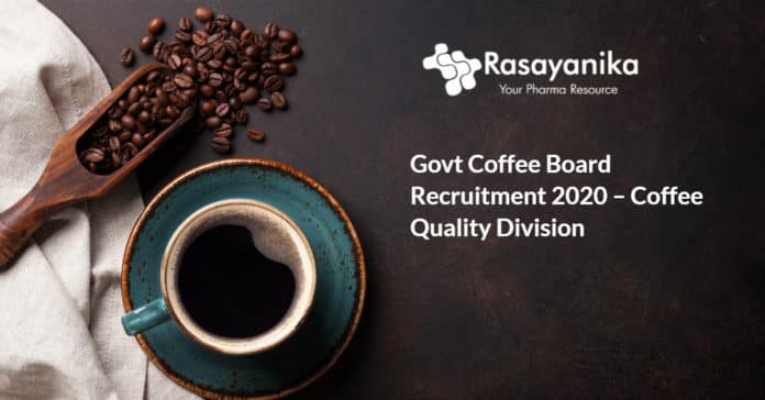 Govt Coffee Board Recruitment 2020 – Coffee Quality Division