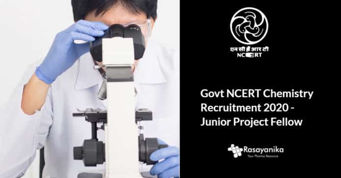 Govt NCERT Chemistry Recruitment 2020 - Junior Project Fellow