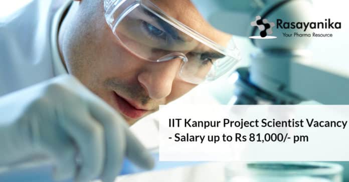 IIT Kanpur Project Scientist Vacancy - Salary up to Rs 81,000/- pm