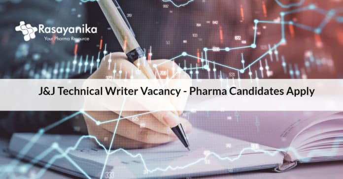 J&J Technical Writer Vacancy - Pharma Candidates Apply
