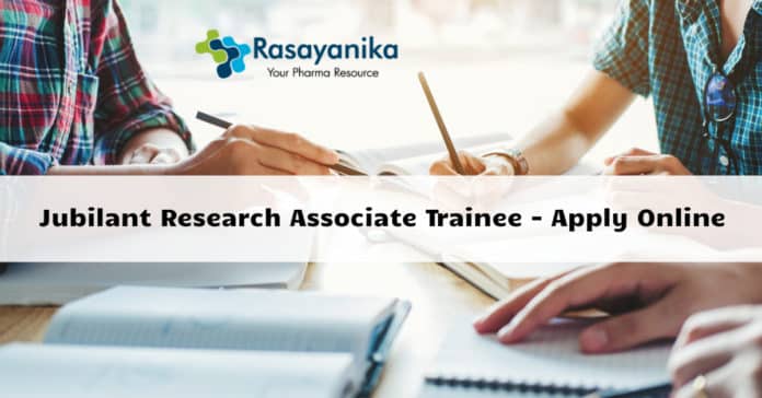 Jubilant Research Associate Trainee Vacancy - Apply Online