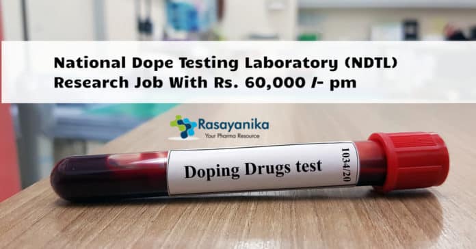 National Dope Testing Laboratory (NDTL) Research Job With Rs. 60,000 /- pm