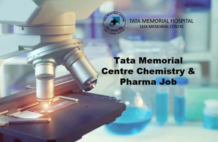 Tata Memorial Centre Chemistry & Pharma Job - Salary up to Rs 67,000/- pm