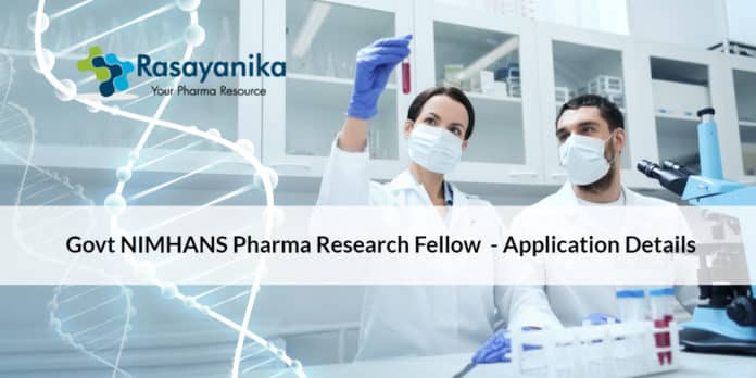 Govt NIMHANS Pharma Research Fellow Vacancy - Application Details