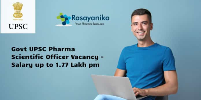 Govt UPSC Pharma Scientific Officer Vacancy - Salary up to 1.77 Lakh pm