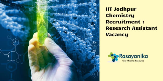 IIT Jodhpur Chemistry Recruitment : Research Assistant Vacancy