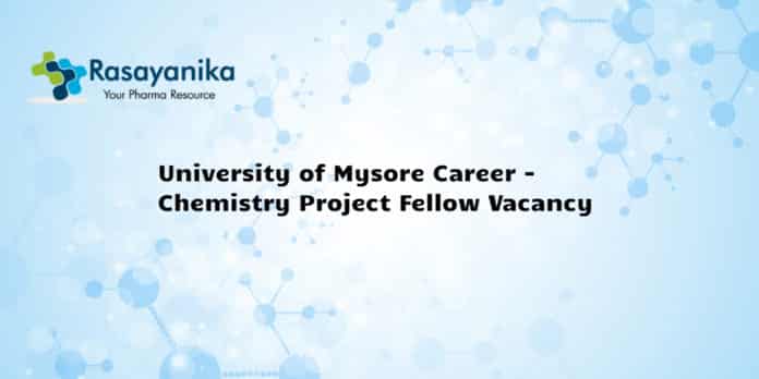 University of Mysore Career - Chemistry Project Fellow Vacancy