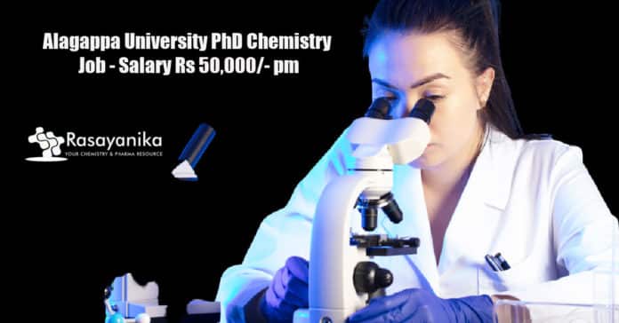Alagappa University PhD Chemistry Job - Salary Rs 50,000/- pm