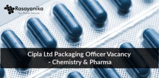 Cipla Ltd Packaging Officer Vacancy - Chemistry & Pharma