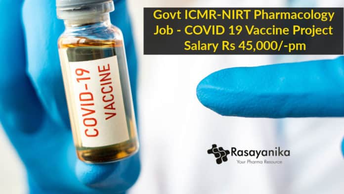 Govt ICMR-NIRT Pharmacology Job - COVID 19 Vaccine Project Salary Rs 45,000/-pm