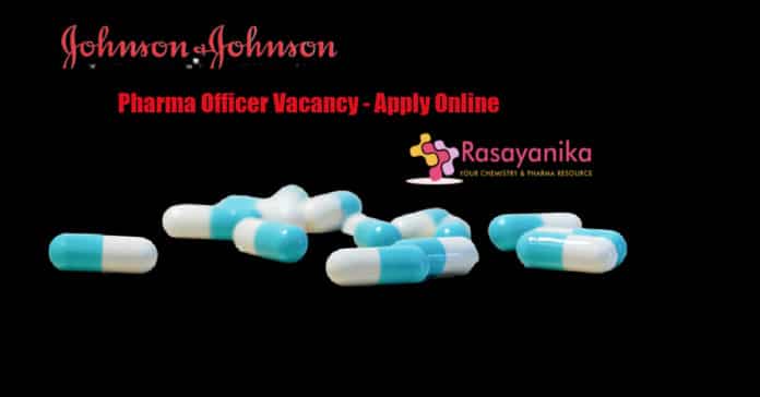 Johnson & Johnson Pharma Officer Vacancy - Apply Online