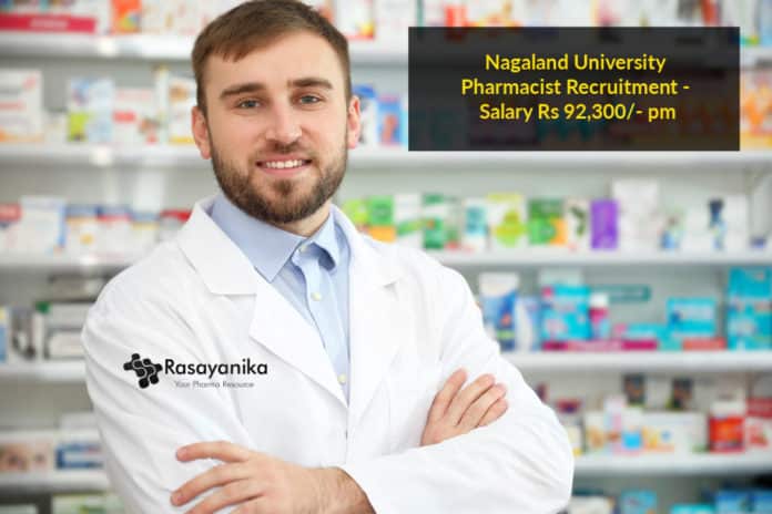Nagaland University Pharmacist Recruitment - Salary Rs 92,300/- pm