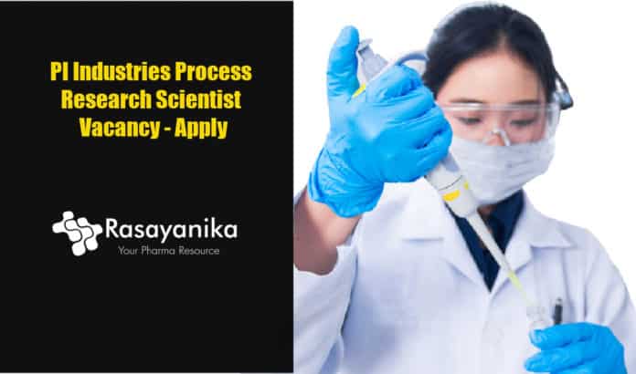 PI Industries Process Research Scientist Vacancy - Apply
