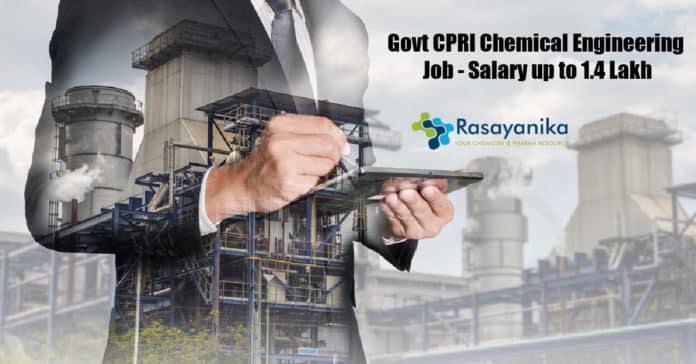 Govt CPRI Chemical Engineering Job - Salary up to 1.4 Lakh