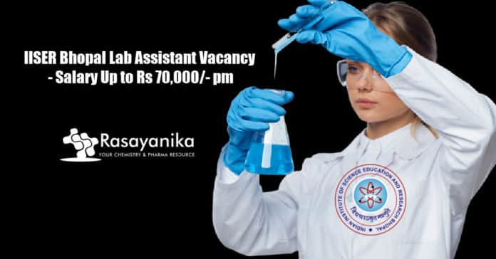 IISER Bhopal Lab Assistant Vacancy - Salary Up to Rs 70,000/- pm