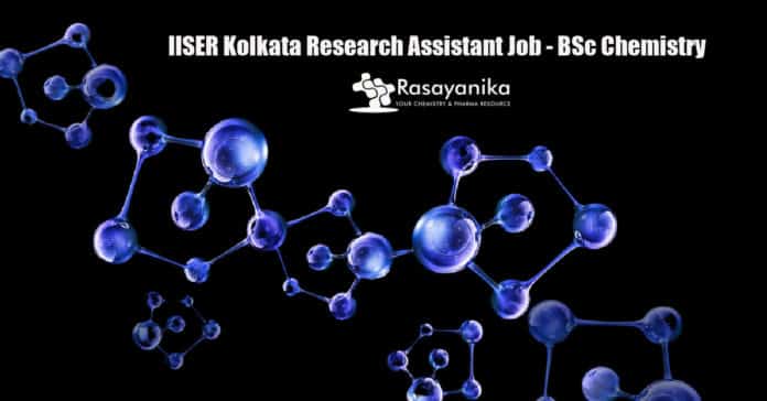IISER Kolkata Research Assistant Job - BSc Chemistry