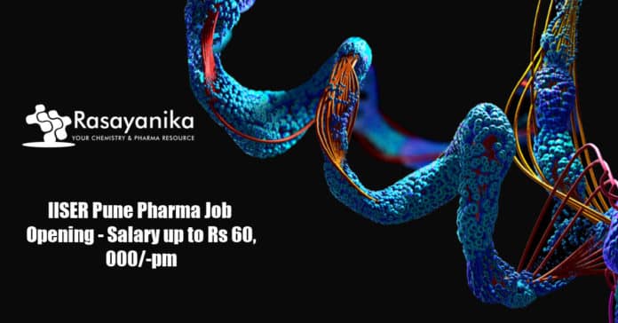 IISER Pune Pharma Job Opening - Salary up to Rs 60,000/-pm