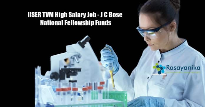 IISER TVM High Salary Job - J C Bose National Fellowship Funds