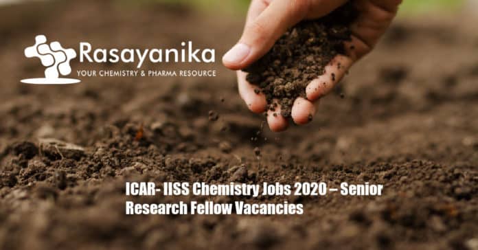 ICAR- IISS Chemistry Jobs 2020 – Senior Research Fellow Vacancies