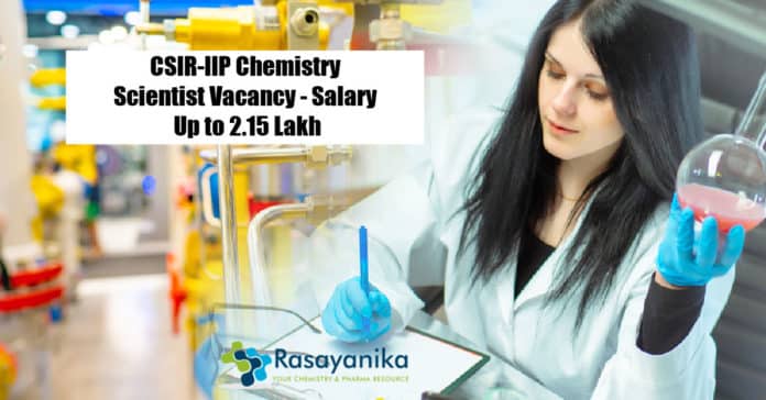 CSIR-IIP Chemistry Scientist Vacancy - Salary Up to 2.15 Lakh
