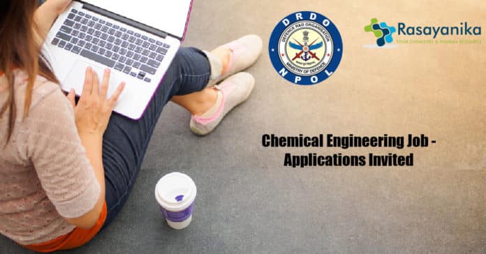 DRDO-NPOL Chemical Engineering Job - Applications Invited