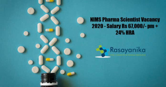 NIMS Pharma Scientist Vacancy 2020 - Salary Rs 67,000/- pm + 24% HRA
