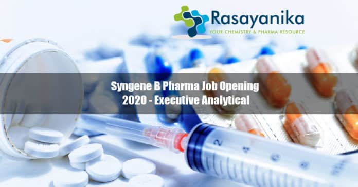 Syngene B Pharma Job Opening 2020 - Executive Analytical, Syngene B Pharma Job Pharma job opening 2020, Pharma Executive Analytical