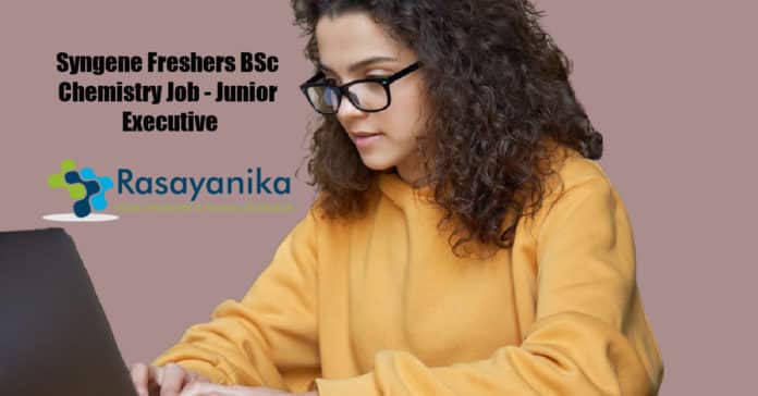 Syngene Freshers BSc Chemistry Job - Junior Executive