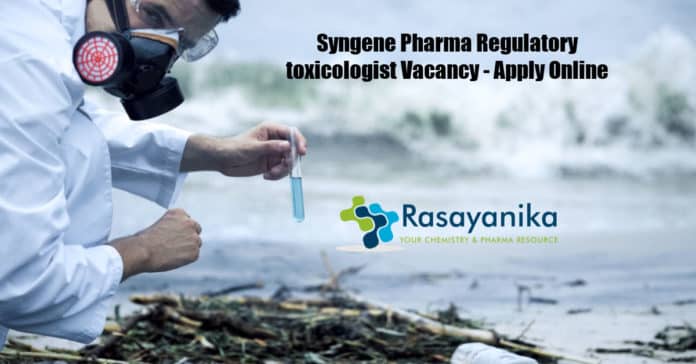 Syngene Pharma Regulatory toxicologist Vacancy - Apply Online