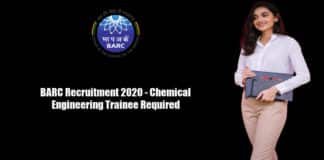 BARC Recruitment 2020 - Chemical Engineering Trainee Required