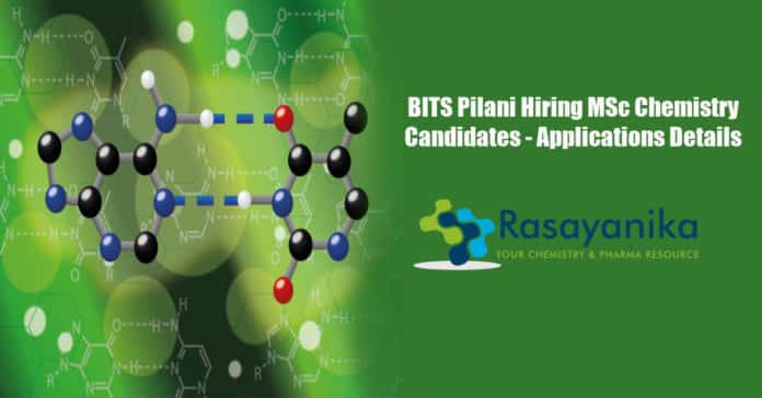 BITS Pilani Hiring MSc Chemistry Candidates - Applications Details