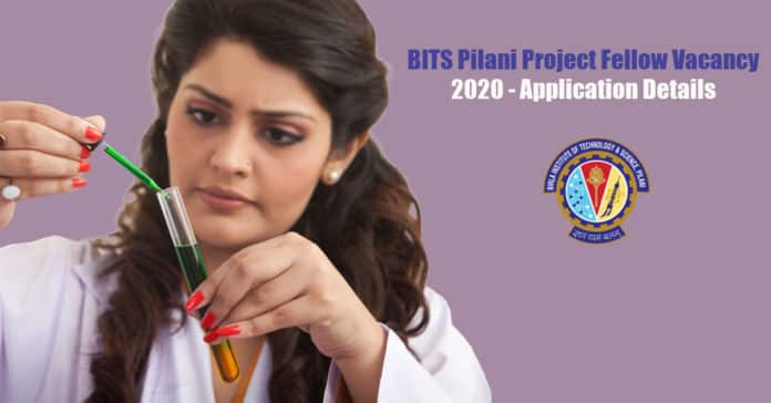 BITS Pilani Project Fellow Vacancy 2020 - Application Details