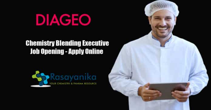 DIAGEO Chemistry Blending Executive Job Opening - Apply Online