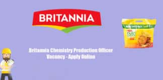 Britannia Chemistry Production Officer Vacancy - Apply Online