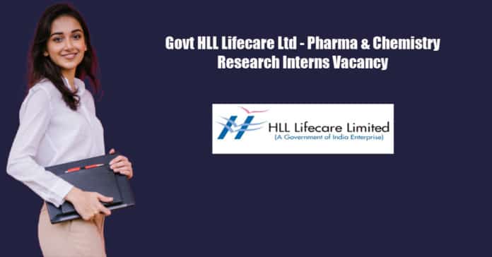 Govt HLL Lifecare Ltd - Pharma & Chemistry Research Interns Vacancy