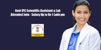 Govt IPC Scientific Assistant & Lab Attended Jobs - Salary Up to Rs 1 Lakh pm