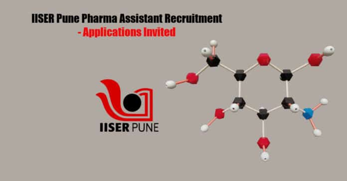 IISER Pune Pharma Assistant Recruitment - Applications Invited