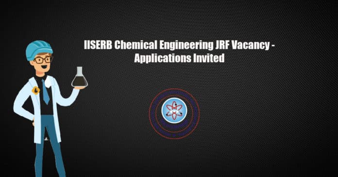 IISERB Chemical Engineering JRF Vacancy - Applications Invited