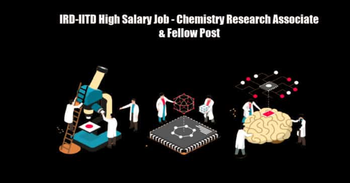 IRD-IITD High Salary Job - Chemistry Research Associate & Fellow Post