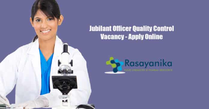 Jubilant Officer Quality Control Vacancy - Apply Online