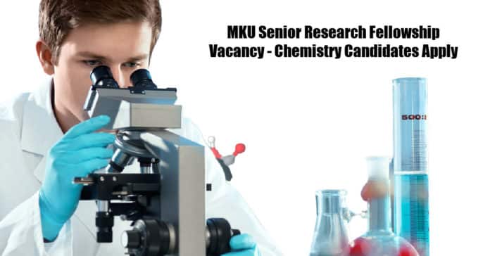 MKU Senior Research Fellowship Vacancy - Chemistry Candidates Apply