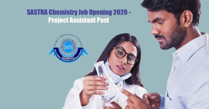 SASTRA Chemistry Job Opening 2020 - Project Assistant Post