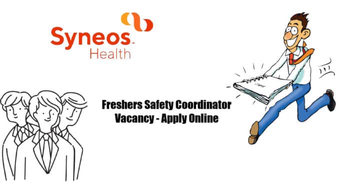 Syneos Health Freshers Safety Coordinator Vacancy - Apply Online