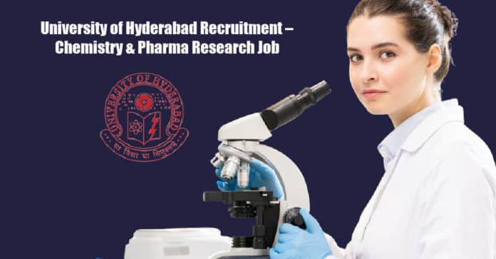 University of Hyderabad Recruitment – Chemistry & Pharma Research Job